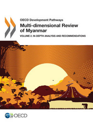 Multi-dimensional review of Myanmar: Vol. 2: In-depth analysis and recommendations - Multi-dimensional review of Myanmar (Paperback)