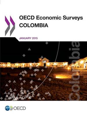 Colombia 2015 - OECD economic surveys 2015/2 (Paperback)