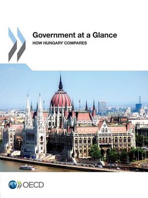 Government at a glance: how Hungary compares (Paperback)