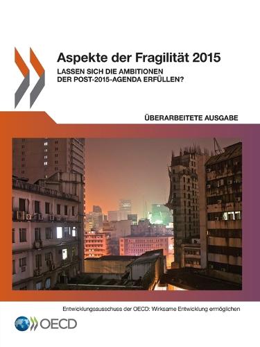 Aspekte Der Fragilitat 2015: Lassen Sich Die Ambitionen Der Post-2015-Agenda Erfullen? (Paperback)