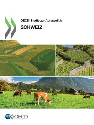 OECD-Studie Zur Agrarpolitik: Schweiz 2015 (Paperback)