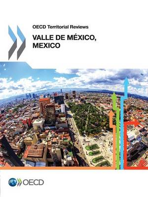 Valle de Maxico, Mexico - OECD territorial reviews (Paperback)
