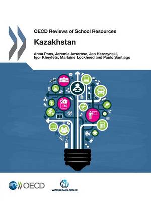 Kazakhstan - OECD reviews of school resources (Paperback)