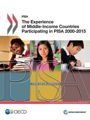 The experience of middle-income countries participating in PISA 2000-2015 - PISA (Paperback)