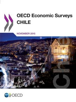 Chile 2015 - OECD economic surveys 2015/Supplement (Paperback)