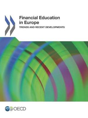 Financial Education in Europe: Trends and Recent Developments (Paperback)