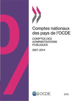 Comptes Nationaux Des Pays de L'Ocde, Comptes Des Administrations Publiques 2015 (Paperback)