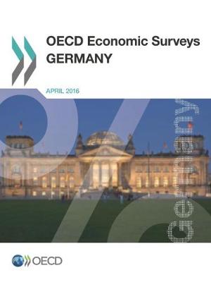 OECD Economic Surveys: Germany 2016 - OECD Economic Surveys: Germany (Paperback)