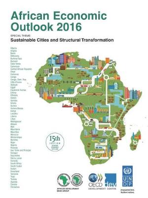 African economic outlook 2016: sustainable cities and structural transformation (Paperback)
