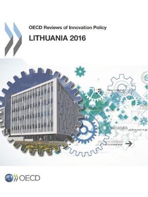 Lithuania 2016 - OECD reviews of innovation policy (Paperback)