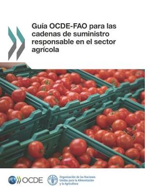 Guia Ocde-Fao Para Las Cadenas de Suministro Responsable En El Sector Agricola (Paperback)