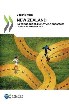 Back to Work: New Zealand: Improving the Re-Employment Prospects of Displaced Workers (Paperback)