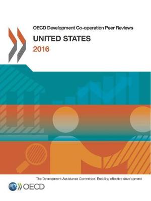 United States 2016 - OECD development co-operation peer reviews (Paperback)