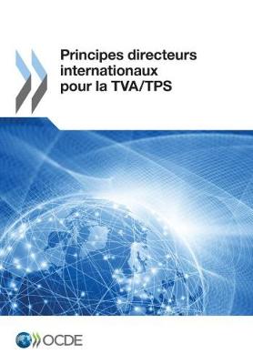 Principes Directeurs Internationaux Pour La TVA/Tps (Paperback)