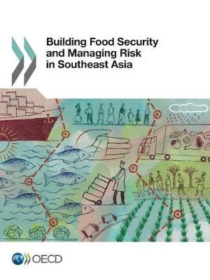 Building food security and managing risk in Southeast Asia (Paperback)