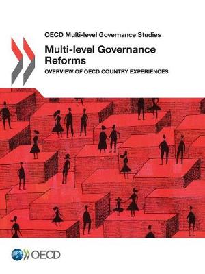 Multi-level governance reforms: overview of OECD country experiences - OECD multi-level governance studies (Paperback)