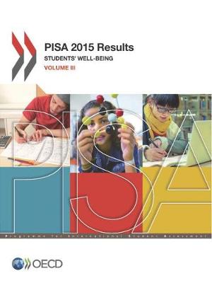 PISA 2015 results: Vol. 3: Student's well-being - PISA 2015 results (Paperback)