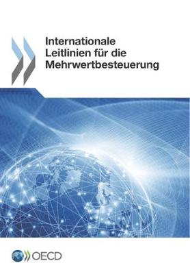 Internationale Leitlinien Fur Die Mehrwertbesteuerung (Paperback)