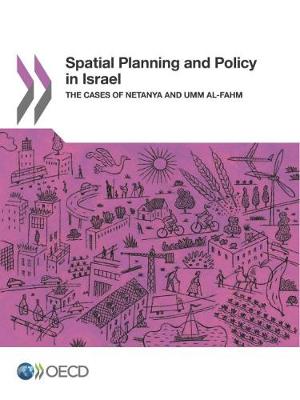 Spatial planning and policy in Israel: the cases of Netanya and Umm Al-Fahm (Paperback)