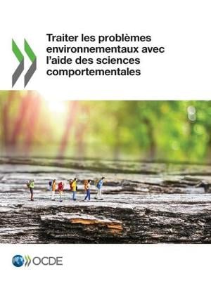 Traiter Les Problemes Environnementaux Avec L'Aide Des Sciences Comportementales (Paperback)