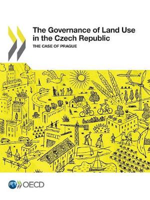 The governance of land use in the Czech Republic: the case of Prague (Paperback)