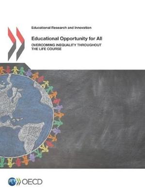 Educational opportunity for all: overcoming inequality throughout the life course - Educational research and innovation (Paperback)