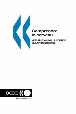 Comprendre Le Cerveau: Vers Une Nouvelle Science De L'Apprentissage (Paperback)