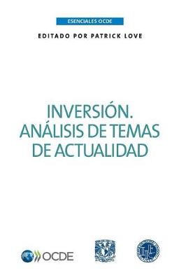 Esenciales Ocde Inversi n: An lisis de Temas de Actualidad (Paperback)