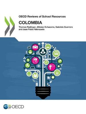 Colombia 2018 - OECD reviews of school resources (Paperback)