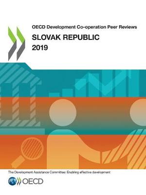 Slovak Republic 2019 - OECD development co-operation peer reviews (Paperback)