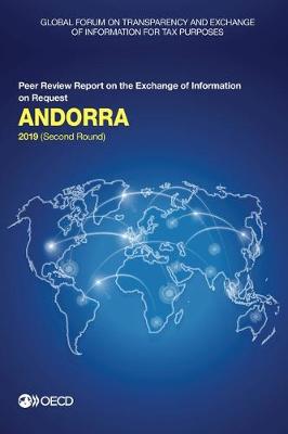 Global Forum on Transparency and Exchange of Information for Tax Purposes: Andorra 2019 (Second Round) (Paperback)