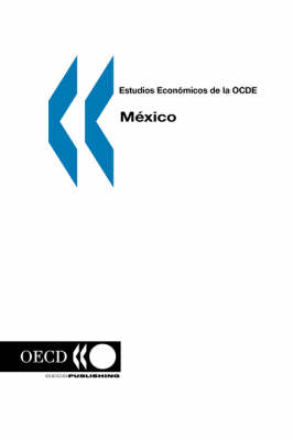 Estudios Economicos De La OCDE: Mexico 1997/1998 Volume 1998 Issue 3 (Paperback)