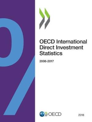 OECD international direct investment statistics 2018: 2008-2017 (Paperback)