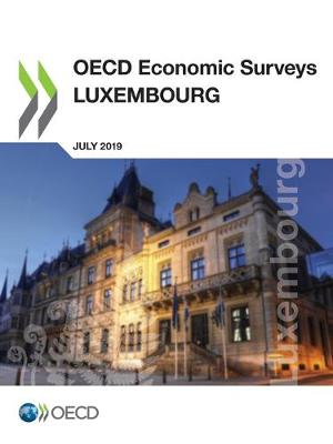 Luxembourg 2019 - OECD economic surveys 2019/14 (Paperback)