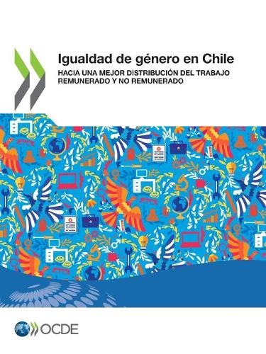 Igualdad de Genero En Chile Hacia Una Mejor Distribucion del Trabajo ...