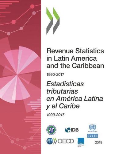 Revenue statistics in Latin America and the Caribbean 1990-2017 (Paperback)
