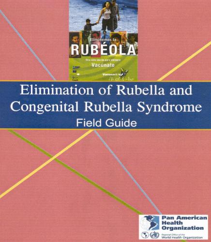 Elimination of Rubella and Congenital Rubella Syndrome: Field Guide - PAHO Scientific Publications S. No. 606 (Paperback)