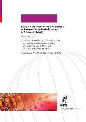 Madrid Agreement for the Repression of False or Deceptive Indications of Source on Goods (Paperback)