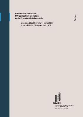 Convention Instituant L'Organisation Mondiale de La Propriete Intellectuelle (Paperback)