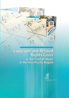 Copyright and Related Rights Cases in the Field of Music in the Asia-Pacific Region (Paperback)