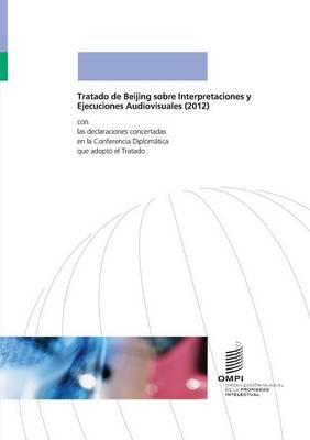 Tratado de Beijing sobre Interpretaciones y Ejecuciones Audiovisuales (Paperback)