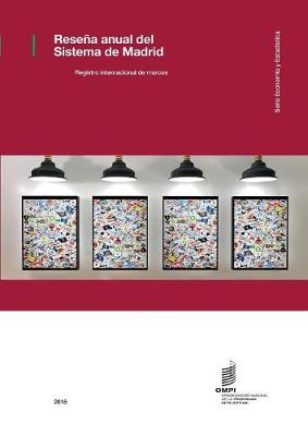 Resena Anual del Sistema de Madrid 2016: Registros Internacionales de Marcas (Paperback)