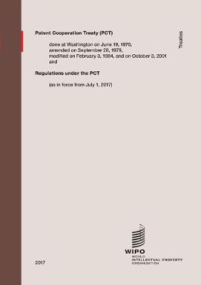 Patent Cooperation Treaty (Pct): Regulations Under the PCT (as in Force from July 1, 2017) (Paperback)