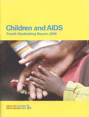 Children and AIDS: Fourth Stocktaking Report 2009 (Paperback)