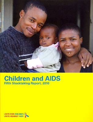 Children and AIDS: Fifth Stocktaking Report, 2010 (Paperback)