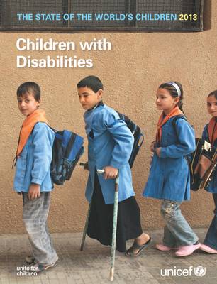 The state of the world's children 2013: children with disabilities (Paperback)
