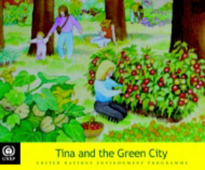 Tina and the Green City - Tunza Environmental Series for Children (Paperback)