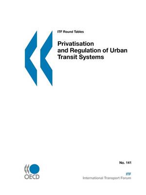 ITF Round Tables Privatisation and Regulation of Urban Transit Systems (Paperback)