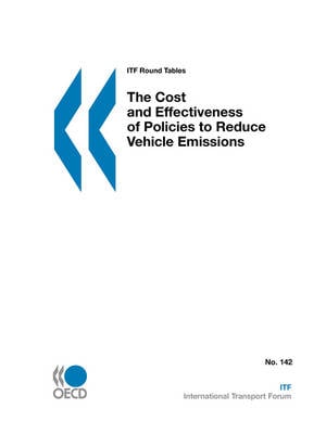 ITF Round Tables The Cost and Effectiveness of Policies to Reduce Vehicle Emissions (Paperback)