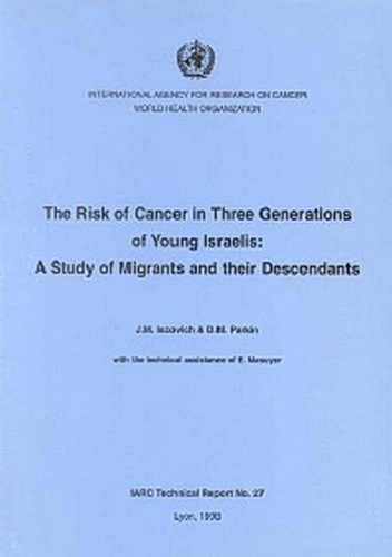 The Risk of Cancer in Three Generations of Young Israelis: A Study of Migrants and Their Descendants - IARC Technical Report No. 27 (Paperback)
